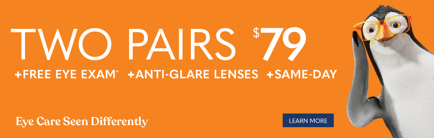 2 pairs for $79 + free eye exam and same day service