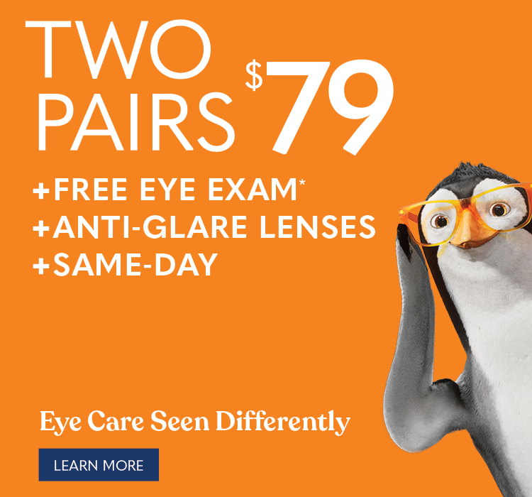 2 pairs for $79 + free eye exams and same day service