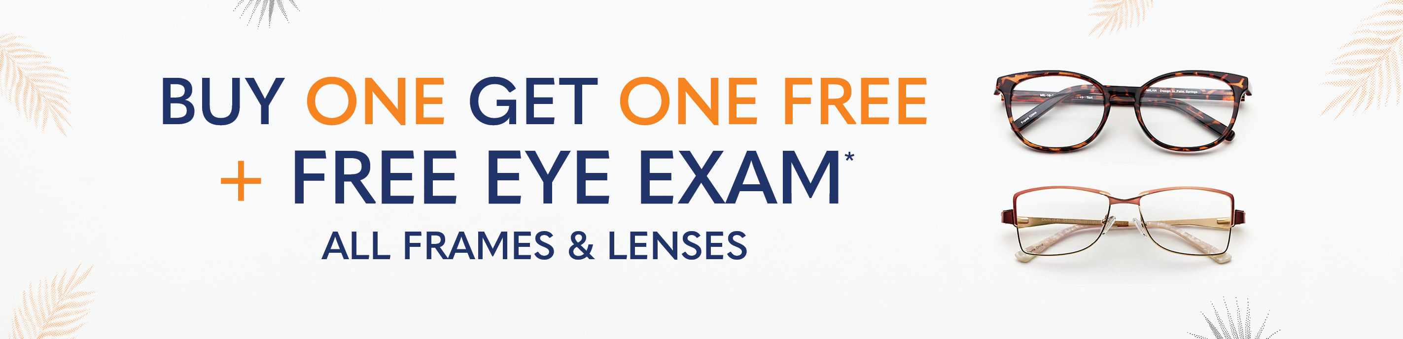 Buy 1, Get 1 Free + Free Eye Exam* 