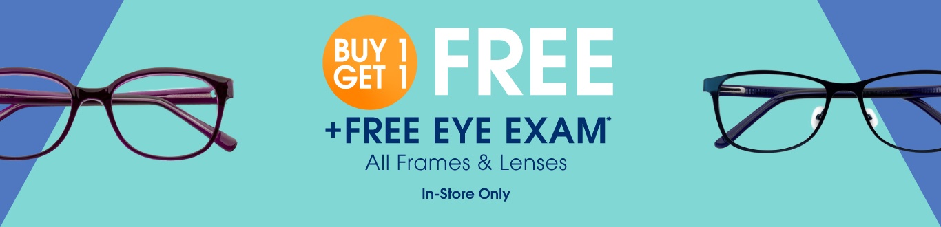 Buy 1, Get 1 Free + Free Eye Exam* 